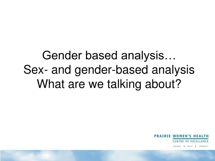 gender based analysis sex and gender based analysis what are we talking about