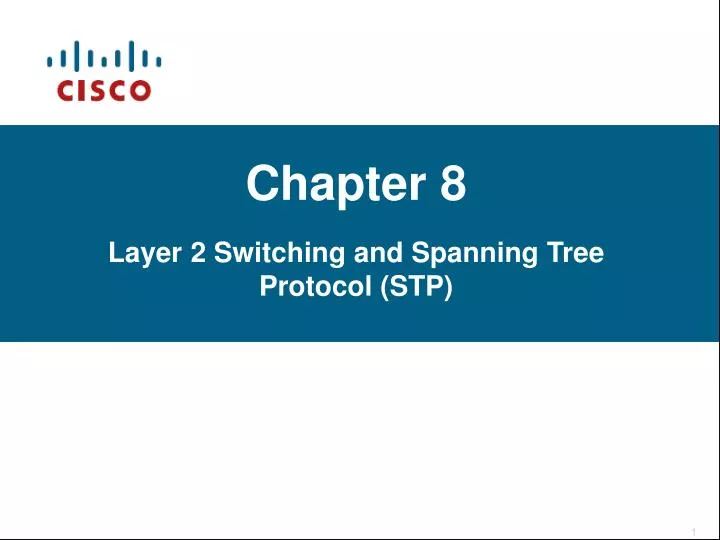 chapter 8 layer 2 switching and spanning tree protocol stp