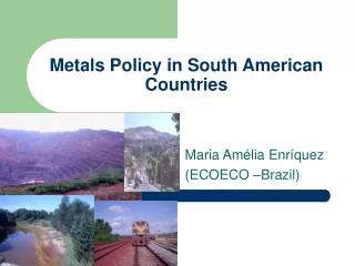 Metals Policy in South American Countries