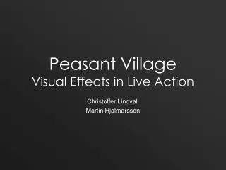 Peasant Village Visual Effects in Live Action