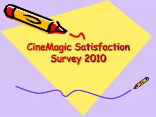 CineMagic Satisfaction Survey 2010