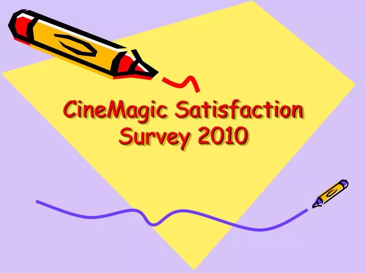 cinemagic satisfaction survey 2010