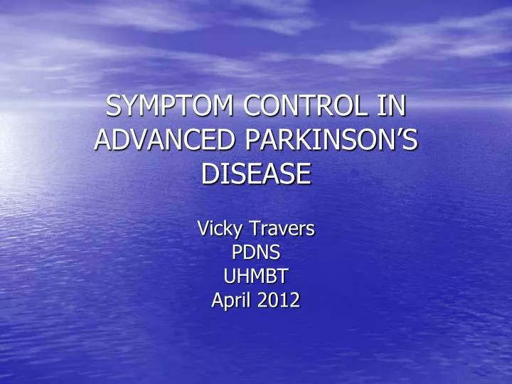 symptom control in advanced parkinson s disease