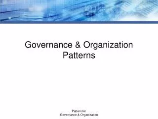 Governance &amp; Organization Patterns