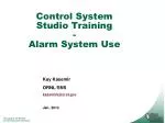 Control System Studio Training - Alarm System Use - slide 1