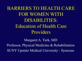 BARRIERS TO HEALTH CARE FOR WOMEN WITH DISABILITIES: Education of Health Care Providers