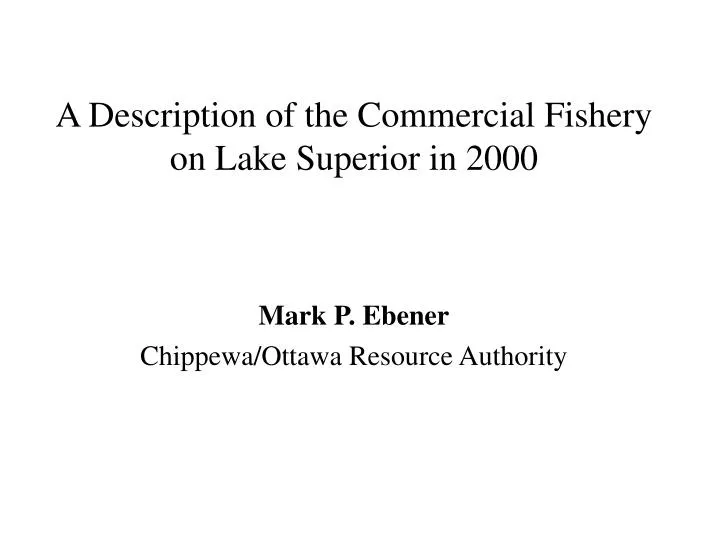 a description of the commercial fishery on lake superior in 2000