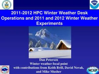 2011-2012 HPC Winter Weather Desk Operations and 2011 and 2012 Winter Weather Experiments