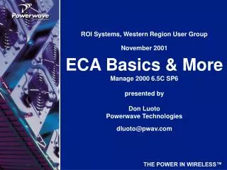ROI Systems, Western Region User Group November 2001 ECA Basics &amp; More Manage 2000 6.5C SP6
