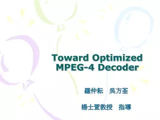 Toward Optimized MPEG-4 Decoder
