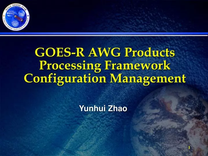 goes r awg products processing framework configuration management