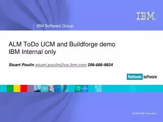 ALM ToDo UCM and Buildforge demo IBM Internal only