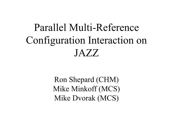 parallel multi reference configuration interaction on jazz