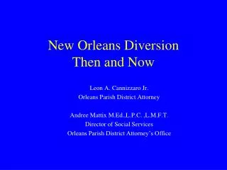 New Orleans Diversion Then and Now
