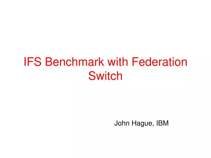 ifs benchmark with federation switch