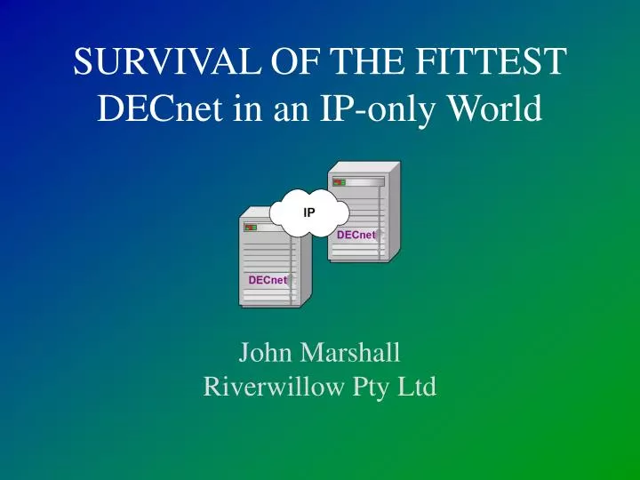survival of the fittest decnet in an ip only world