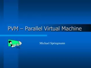 pvm parallel virtual machine