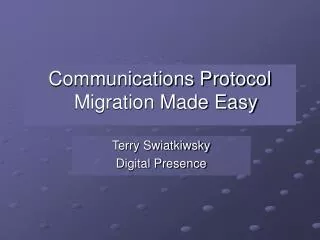 Communications Protocol Migration Made Easy