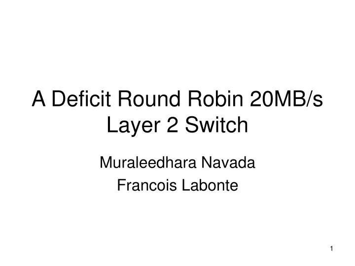 a deficit round robin 20mb s layer 2 switch