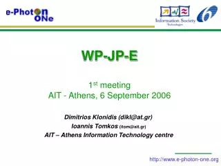 WP-JP-E 1 st meeting AIT - Athens, 6 September 2006