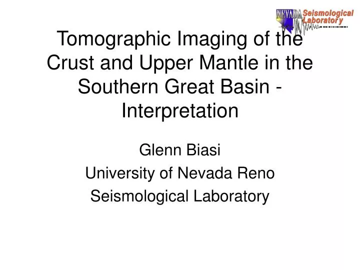 tomographic imaging of the crust and upper mantle in the southern great basin interpretation