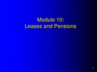 Module 10: Leases and Pensions