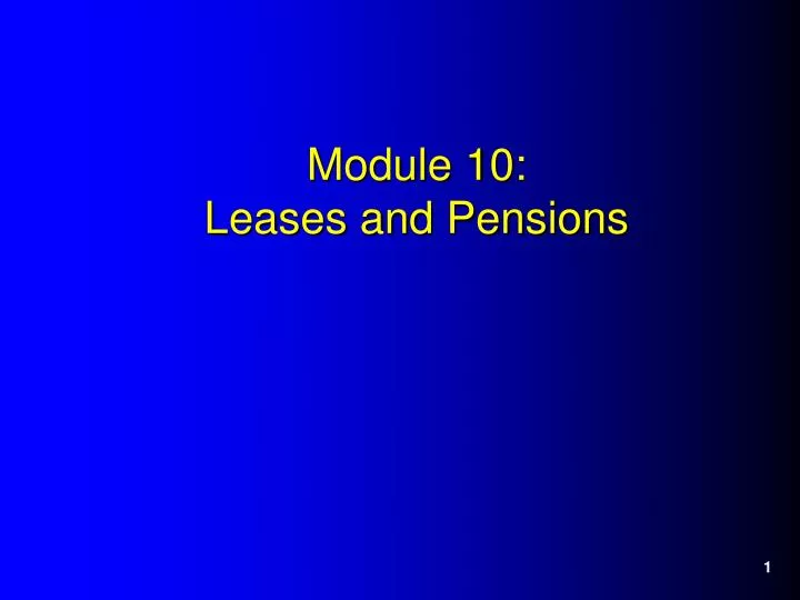 module 10 leases and pensions