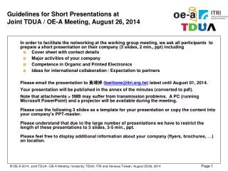 Guidelines for Short Presentations at Joint TDUA / OE-A M eeting, August 26 , 2014