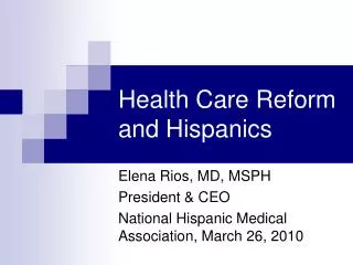Health Care Reform and Hispanics
