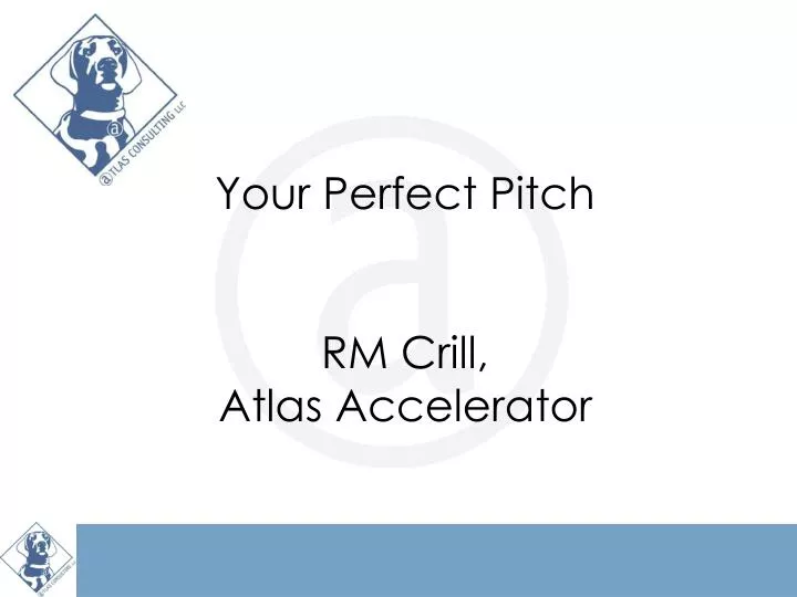 your perfect pitch rm crill atlas accelerator