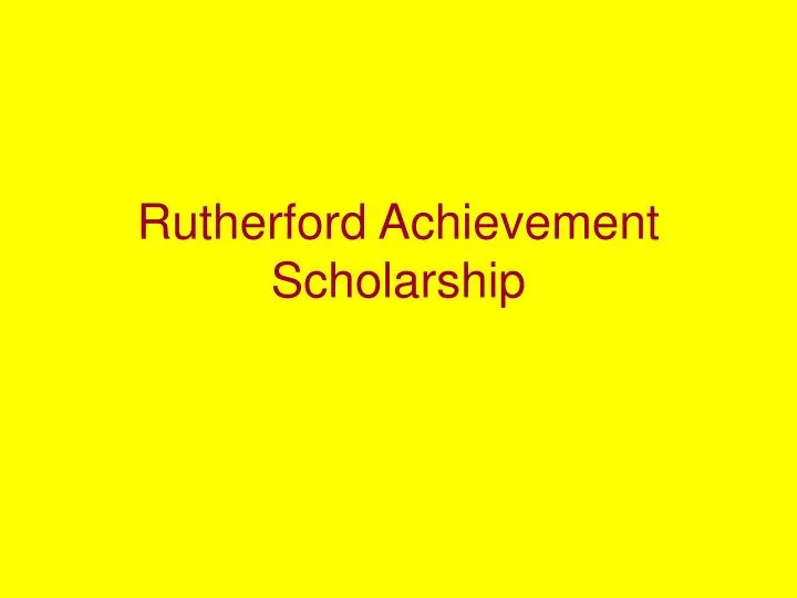 rutherford achievement scholarship