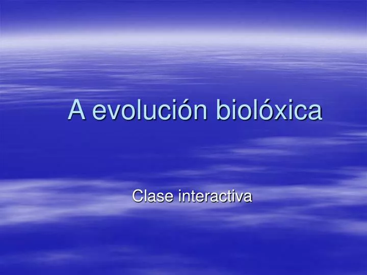 a evoluci n biol xica