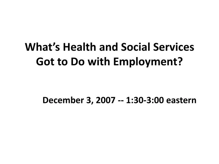 what s health and social services got to do with employment
