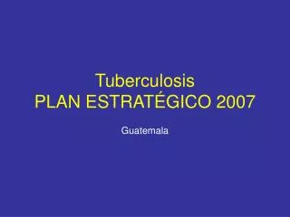 tuberculosis plan estrat gico 2007