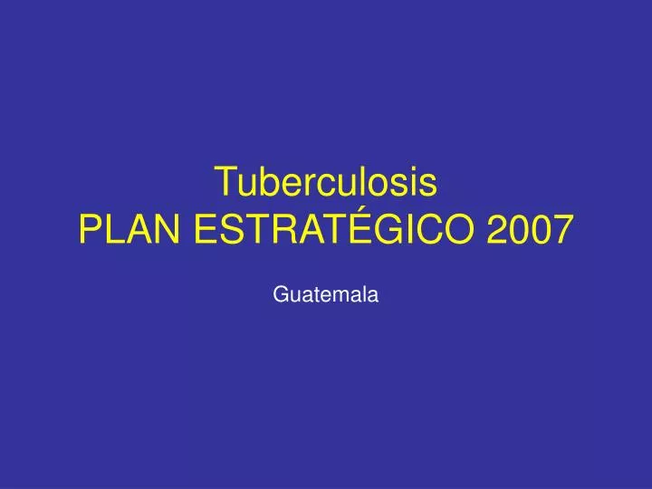 tuberculosis plan estrat gico 2007