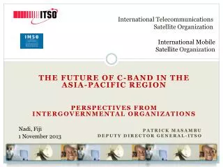 International Telecommunications 			Satellite Organization