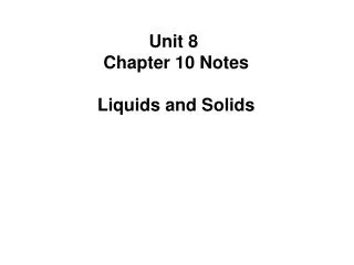Unit 8 Chapter 10 Notes Liquids and Solids