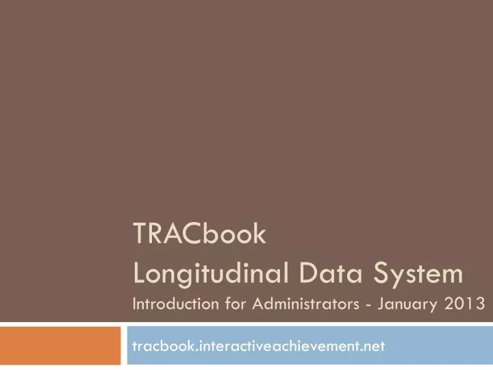 trac book longitudinal data system introduction for administrators january 2013