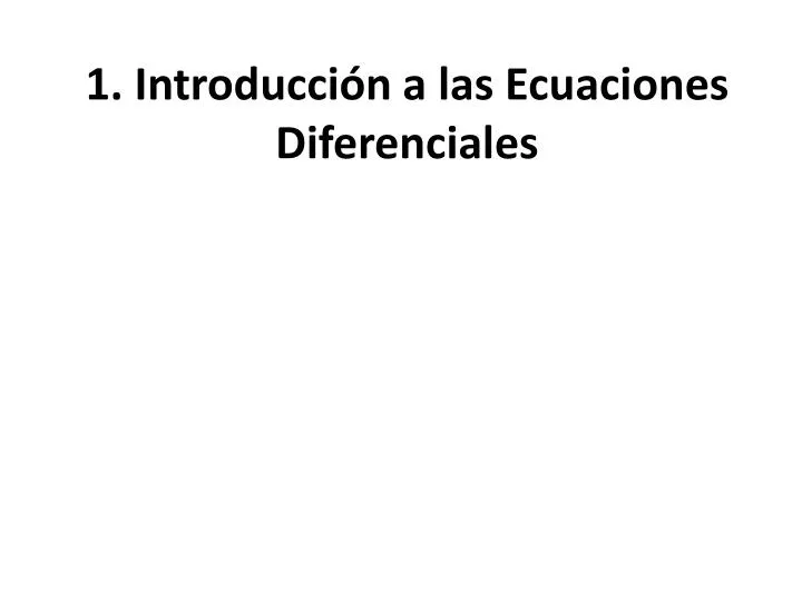 1 introducci n a las ecuaciones diferenciales