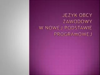 j zyk obcy zawodowy w nowej podstawie programowej