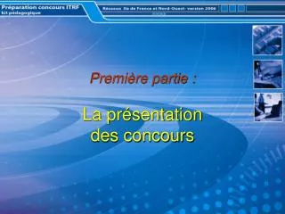 premi re partie la pr sentation des concours