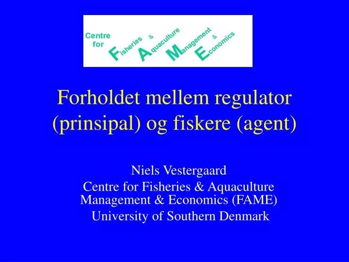 forholdet mellem regulator prinsipal og fiskere agent