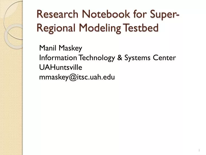 research notebook for super regional modeling testbed