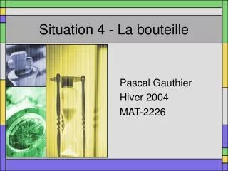 situation 4 la bouteille