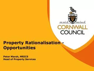 Property Rationalisation - Opportunities Peter Marsh, MRICS Head of Property Services