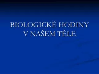 biologick hodiny v na em t le