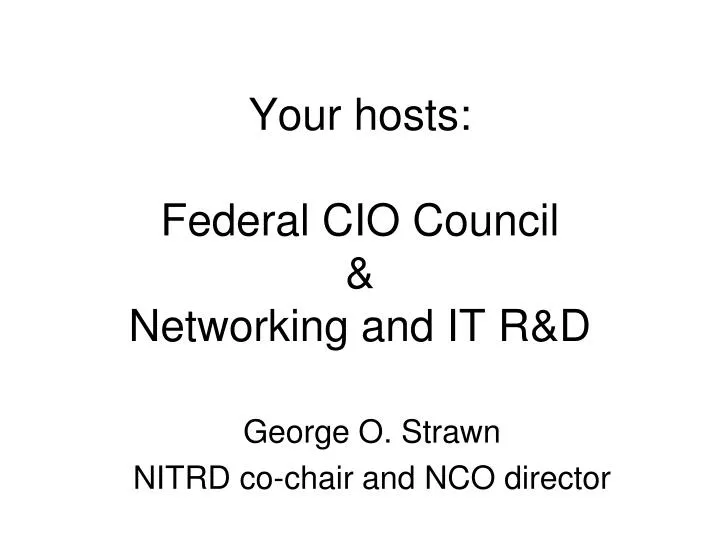 your hosts federal cio council networking and it r d