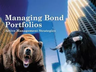 Managing Bond Portfolios Active Management Strategies