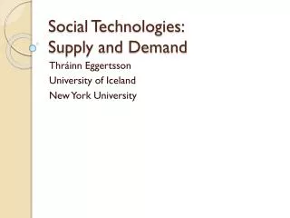 Social Technologies: Supply and Demand