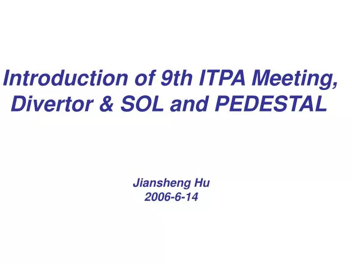 introduction of 9th itpa meeting divertor sol and pedestal